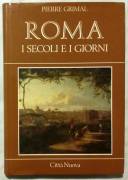 Roma i secoli e i giorni di Pierre Grimal Editore: Città Nuova, Roma 1985 perfetto 