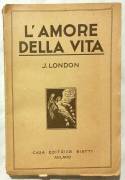 L'amore della vita di Jack London; Casa Editrice Betti, Milano 1931 ottimo