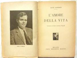 L'amore della vita di Jack London; Casa Editrice Betti, Milano 1931 ottimo