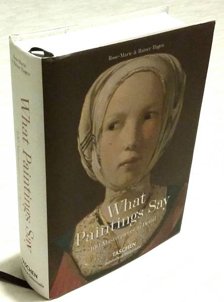 What paintings say.100 masterpieces in detail Rainer Hagen, Rose-Marie Hagen Ed.Taschen, 2016 nuovo