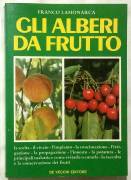 Gli alberi da frutto di Franco Lamonarca Editore: De Vecchi, 1987 come nuovo 