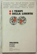 Volontà. I tempi della libertà di vari autori;  Ed.Arti grafiche, Milano 1995 come nuovo 