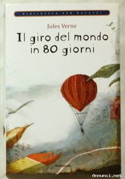 Il giro del mondo in 80 giorni di Jules Verne; Ed.Mondadori su licenza Giunti Editore, 2009 nuovo