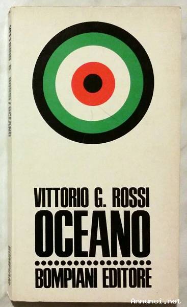 Oceano di Vittorio G.Rossi; Editore: Bompiani, giugno 1971 perfetto