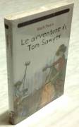 Le avventure di Tom Sawyer di Mark Twain Ed.Mondadori su licenza Giunti, 2009  nuovo con cellophan 