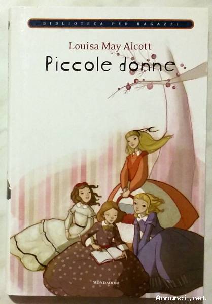 Piccole donne di Louisa May Alcott Ed.Mondadori su licenza Giunti, 2009 nuovo