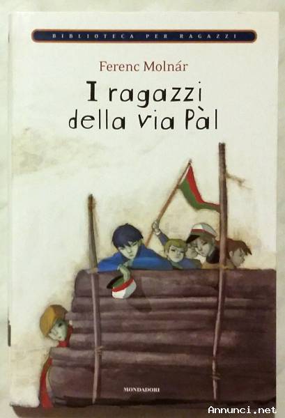 I ragazzi della via Pal di Ferenc Molnar; Ed.Mondadori su licenza Giunti Editore, 2009 nuovo