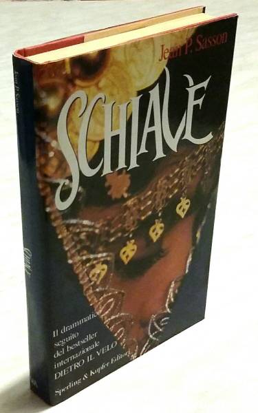 Schiave di Jean P. Sasson; Editore: Sperling & Kupfer, maggio 1994 nuovo