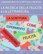 La ricerca della felicità e la letteratura laboratorio di scrittura creativa DA REMOTO