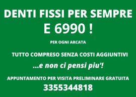 DENTI FISSI PER SEMPRE € 6990!