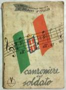CANZONIERE DEL SOLDATO. Il Partito Nazionale Fascista ai Soldati d’Italia Ed.Domus, Milano 1943