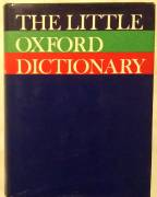 The little Oxford dictionary of current English by George Ostler Fourth Edition Jessie Coulson, 1986