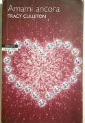 Amami ancora di Tracy Culleton 1°Ed.Newton Compton Editori, novembre 2007