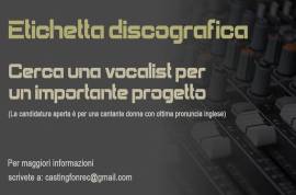 Etichetta discografica seleziona una vocalist per importante progetto musicale