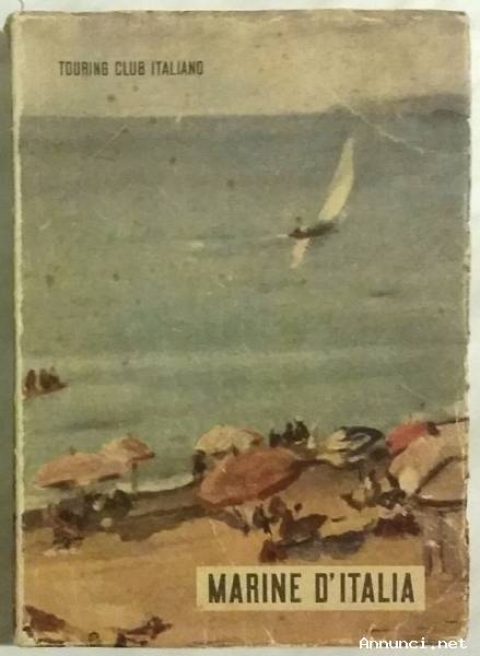 Marine d’Italia 1°Ed.Touring Club Italiano Milano, 1951 ottimo