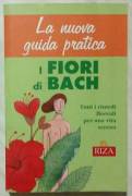 I fiori di Bach.Tutti i rimedi floreali per una vita serena di Maria Fiorella COCCOLO 1°Ed.Riza,2008