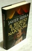 Il segreto Egizio di Napoleone di Javier Sierra Ed.Tropea, 2006 come nuovo