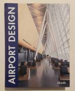 Airport design.Ediz.italiana, inglese, tedesca, francese e spagnola Ed.Daab, 2005 come nuovo 