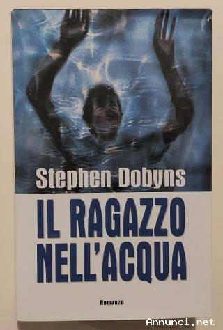 Il ragazzo nell'acqua di Stephen Dobyns Ed.Mondolibri su licenza Garzanti, 2000