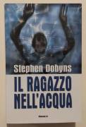 Il ragazzo nell'acqua di Stephen Dobyns Ed.Mondolibri su licenza Garzanti, 2000