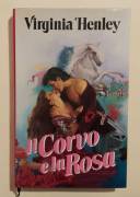 Il corvo e la rosa di Virginia Henley 1°Ed.Euroclub, 1991 perfetto