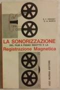 La sonorizzazione del film a passo ridotto di E.F.Frechet, S.de Marchi 1°Ed.Ugo Mursia Editore,1962