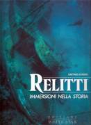 RELITTI. Immersioni nella storia di Cafiero Gaetano Ed.White Star, 1992