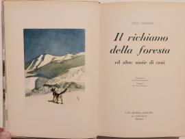 Il richiamo della foresta ed altre storie di cani di Jack London Ed.Ugo Mursia già Corticelli,1960