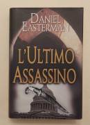 L’ultimo assassino di Daniel Easterman Edito da Armenia, 2007 come nuovo