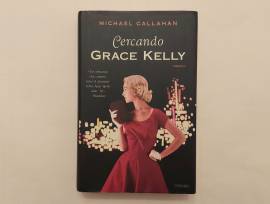 Cercando Grace Kelly di Michael Callahan; 1°Ed.Piemme, 2016