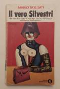 Il vero Silvestri di Mario Soldati Ed.Mondadori, gennaio 1981