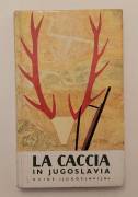 La caccia in Jugoslavia di Bogdan Pesic Ed.Jugoslavija, Beograd 1970?