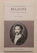 Giovanni Battista Belzoni. La vita i viaggi le scoperte di Luigi Montobbio Edizioni Martello, 1984