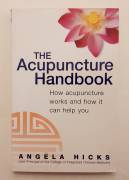 The Acupuncture Handbook.How acupuncture works and how it can help you Angela Hicks Publisher Piatku