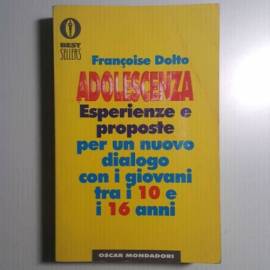 Adolescenza - Esperienze e Proposte - Best Sellers - Françoise Dolto - 2003