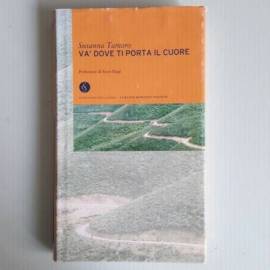 Va’ Dove Ti Porta Il Cuore - Susanna Tamaro - Grandi Romanzi Italiani - 2003