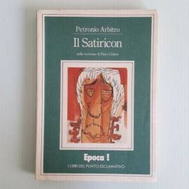 Il Satiricon - Petronio Arbitro - Epoca! - Il Libro Del Punto Esclamativo - 1998