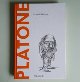 Platone - Dal Maschio - La Verità È Altrove - Hachette - 2016