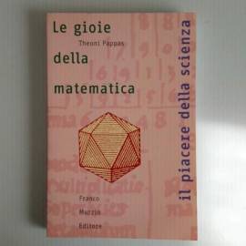 Le Gioie Della Matematica - Il Piacere Della Scienza - Theoni - Franco Muzzio - 2002