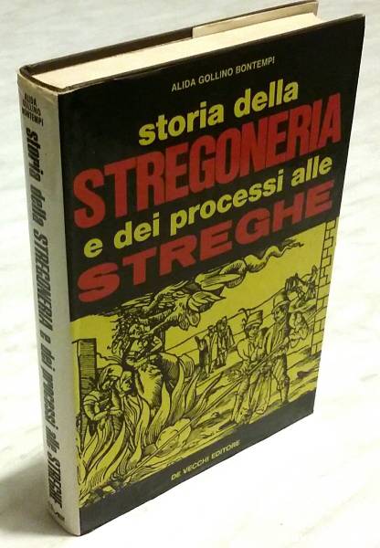 Storia della stregoneria e dei processi alle streghe di Alida Gollino Bontempi Ed: De Vecchi, 1972