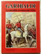 Garibaldi. La splendida avventura dei Mille di Bandi Giuseppe Ed.Salani, 1982 perfetto 