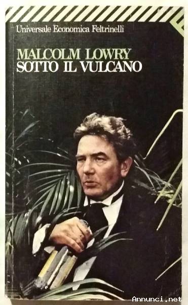 Sotto il vulcano di Malcolm Lowry; Ed.Feltrinelli, 1997 come nuovo