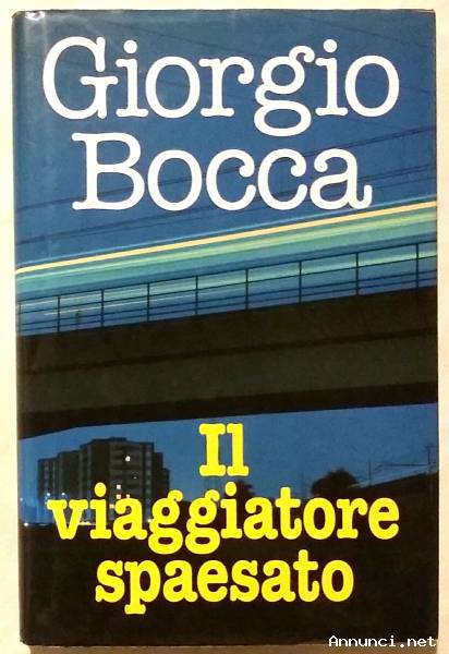 Il viaggiatore spaesato di Giorgio Bocca; 1°Ed.Euroclub su licenza Arnoldo Mondadori, 1997 nuovo