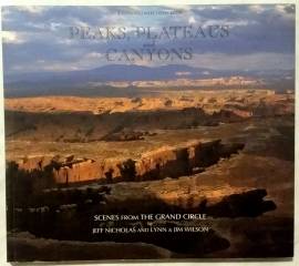 Peaks, Plateaus and Canyons: Scenes from the Grand Circle Ed.Sierra Press, 2006 nuovo
