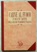 Carne al fuoco in 100 e più ricette della grande tradizione Italiana di MAURI e Ortisi Ed.Mariani, 1