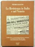La Resistenza in Italia e nel Veneto di Pietro Galletto 1°Ed.Giovanni Battagin, 1996 come nuovo 