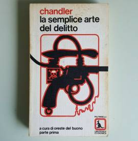 La Semplice Arte del Delitto - Raymon Chandler - Feltrinelli - 1980
