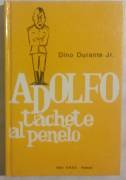 Adolfo tachete al penelo di Dino Duarte Jr.Ed.A.R.D.E. Padova, 1973 perfetto