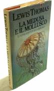 La medusa e il mollusco e altri appunti di un biologo di Lewis Thomas Ed.CDL, 1982 ottimo