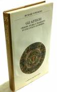 Gli Aztechi.Origini, storia e tramonto di una civiltà scomparsa Richard Townsend Ed.Giornale, 1999